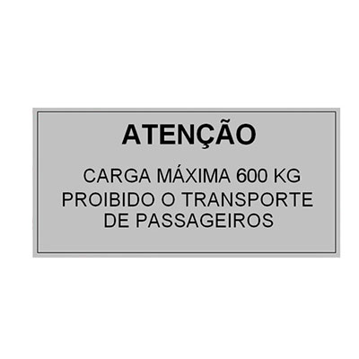 Placa de Sinalização-ATENÇÃO CARGA MÁX. 600kg PROIB. TRANSP. PASSAG. - 290 X 130mm