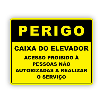 Placa de Sinalização -PERIGO CAIXA DO ELEVADOR ACESSO PROIBIDO - 240 X 160mm