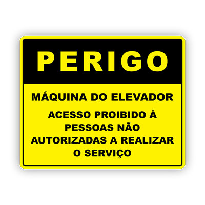 Placa de Sinalização -PERIGO MÁQUINA DO ELEVADOR ACESSO PREOIBIDO- 240 X 160mm