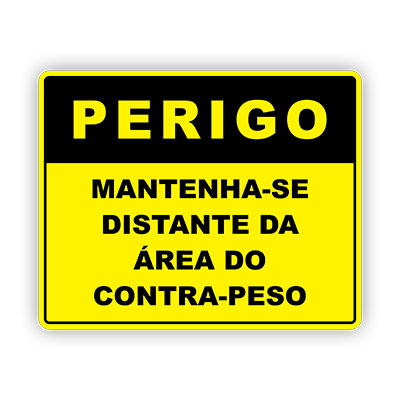 Placa de Sinalização -PERIGO MANTENHA-SE DISTANTE ÁREA DO CONTRAPESO- 310x220mm